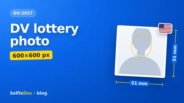 DV-2027 lottery photo requirements: a 600×600 pixel square on a white background