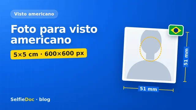 Foto para visto americano: 5×5 cm e regras do CASV