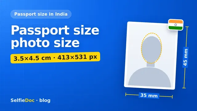 Passport size photo size in India: 3.5×4.5 cm, 413×531 pixels