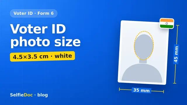 Voter ID photo size for Form 6: 4.5×3.5 cm on a white background
